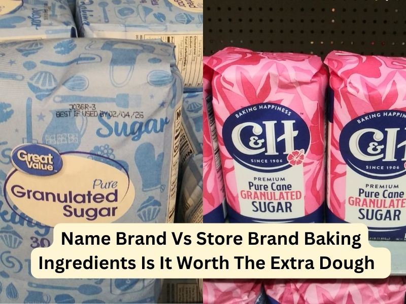 Name brand vs store brand baking ingredients